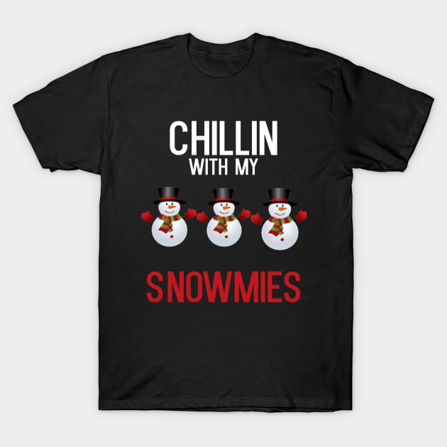 Chillin With My Snowmies T-Shirt by cleverth